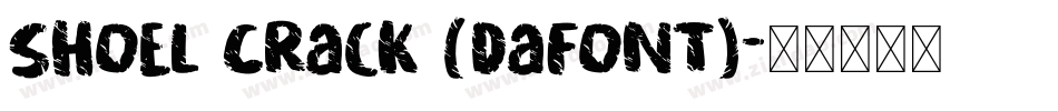Shoel Crack (dafont)字体转换